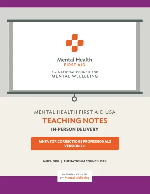 In-Person Adult MHFA for Corrections Professionals Teaching Notes Version 2.0