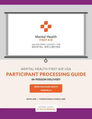 In-person Adult MHFA for Older Adults Participant Processing Guide Version 2.0