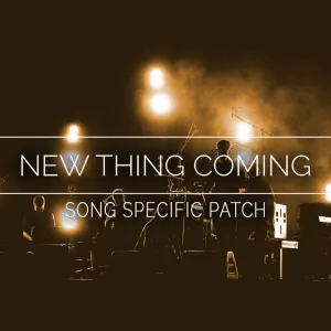 New Thing Coming Song Specific Patch