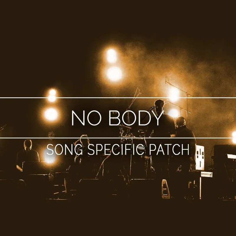 No Body Song Specific Patch