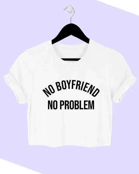 No Boyfriend No Problem Crop Tee