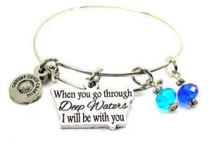 When You Go Through Deep Waters I Will Be With You Expandable Bangle Bracelet